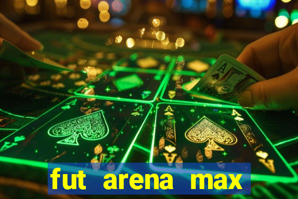 fut arena max futebol ao vivo